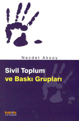 Sivil Toplum ve Baskı Grupları - Kaknüs Yayınları