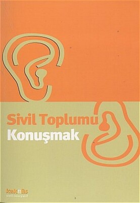 Sivil Toplumu Konuşmak - Kaknüs Yayınları