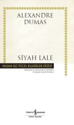 Siyah Lale - Hasan Ali Yücel Klasikleri (Ciltli) - İş Bankası Kültür Yayınları