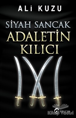 Siyah Sancak Adaletin Kılıcı - Eftalya Kitap