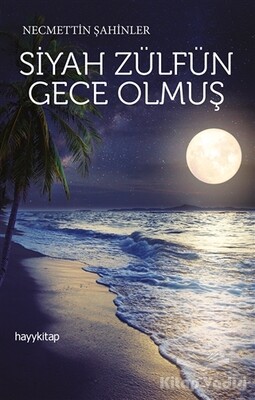 Siyah Zülfün Gece Olmuş - Hayy Kitap