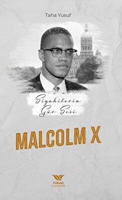 Siyahilerin Gür Sesi Malcolm x - Yüksel Yayıncılık