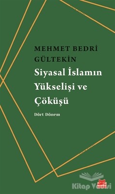 Siyasal İslamın Yükselişi ve Çöküşü - Kırmızı Kedi Yayınevi