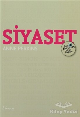 Siyaset - Büyük Fikirlerin Küçük Kitapları - Liman Kitaplar