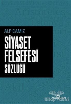 Siyaset Felsefesi Sözlüğü - Yediveren Yayınları