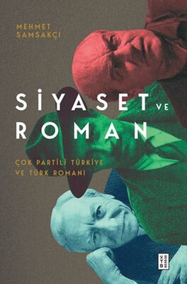 Siyaset ve Roman - Ketebe Yayınları