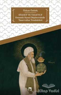 Siyaset ve Tasavvuf - Dergah Yayınları