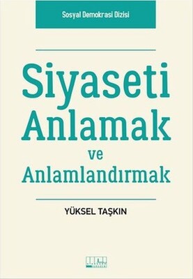 Siyaseti Anlamak ve Anlamlandırmak - Alabanda Yayınları