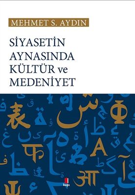 Siyasetin Aynasında Kültür ve Medeniyet - 1