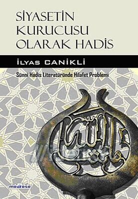 Siyasetin Kurucusu Olarak Hadis - 1