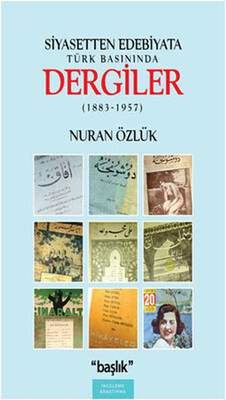 Siyasetten Edebiyata Türk Basınında Dergiler - Başlık Yayın Grubu
