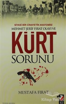 Siyasi Bir Cinayetin Anatomisi Mehmet Şerif Fırat Olayı ve Kürt Sorunu - 1