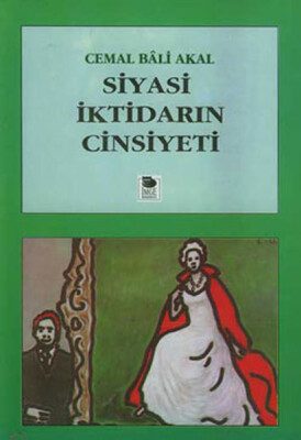 Siyasi İktidarın Cinsiyeti - İmge Kitabevi Yayınları