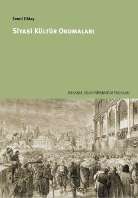 Siyasi Kültür Okumaları - İstanbul Bilgi Üniversitesi Yayınları
