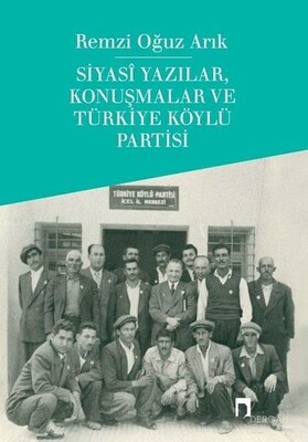 Siyasi Yazılar, Konuşmalar ve Türkiye Köylü Partisi - Dergah Yayınları