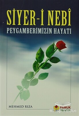 Siyer-i Nebi Peygamberimizin Hayatı (Peygamber-004) - Pamuk Yayıncılık