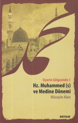 Siyerin Gölgesinde 3 - Hz. Muhammed ve Medine Dönemi - 1