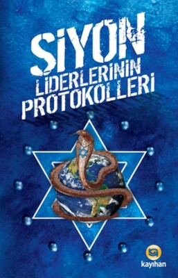 Siyon Liderlerinin Protokolleri - Kayıhan Yayınları