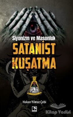 Siyonizm ve Masonluk - Satanist Kuşatma - Çınaraltı Yayınları