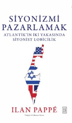 Siyonizmi Pazarlamak - Ketebe Yayınları