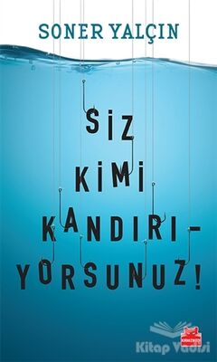 Siz Kimi Kandırıyorsunuz! - 1