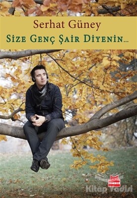 Size Genç Şair Diyenin... - Kırmızı Kedi Yayınevi