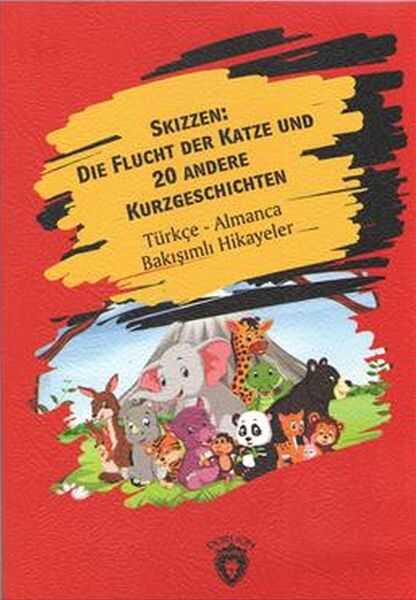 Dorlion Yayınları - Skizzen Die Flucht Der Katze Und 20 Andere Kurzgeschichten Türkçe Almanca Bakışımlı Hikayeler