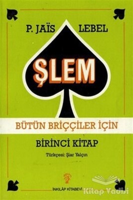 Şlem Bütün Briççiler İçin Birinci Kitap - İnkılap Kitabevi