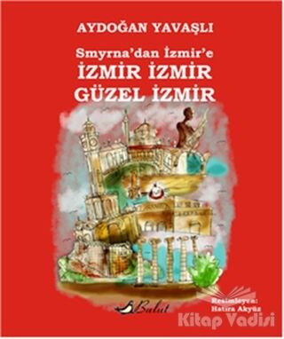 Smyrna’dan İzmir’e İzmir İzmir Güzel İzmir - 1