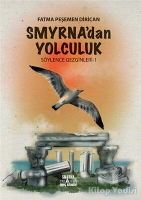 Smyrna'dan Yolculuk - Söylence Gezginleri 1 - Smirna Yayınları
