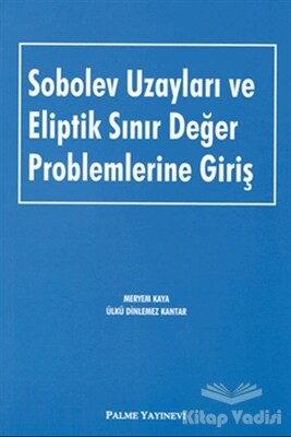 Sobolev Uzayları ve Eliptik Sınır Değer Problemlerine Giriş - Palme Yayıncılık