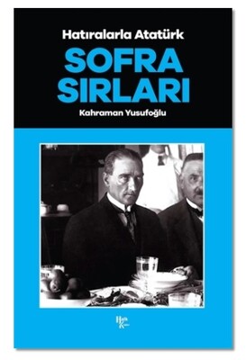 Sofra Sırları - Hatıralarla Atatürk - Halk Kitabevi