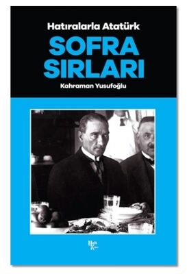Sofra Sırları - Hatıralarla Atatürk - 1
