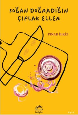 Soğan Doğradığın Çıplak Eller - 1
