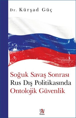 Soğuk Savaş Sonrası Rus Dış Politikasında Ontolojik Güvenlik - Panama Yayıncılık