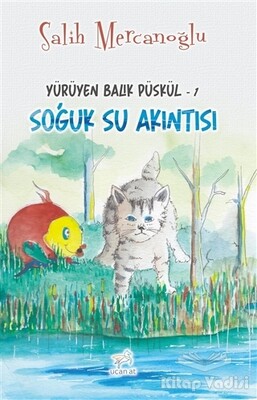 Soğuk Su Akıntısı - Yürüyen Balık Püskül 1 - Uçan At Yayınları