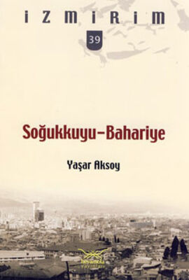 Soğukkuyu-Bahariye / İzmirim - 39 - 1