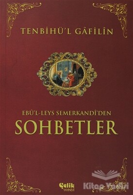 Sohbetler Tenbihü'l Gafilin - Çelik Yayınevi