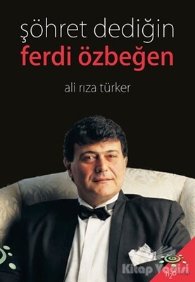 Şöhret Dediğin - Ferdi Özbeğen - h2o Kitap