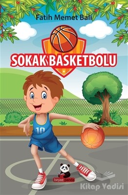 Sokak Basketbolu - Beyaz Panda Yayınları