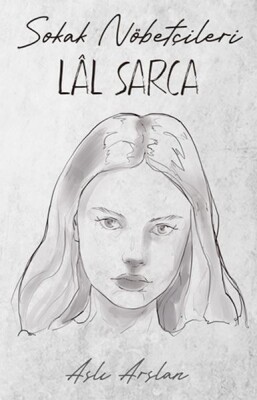 Sokak Nöbetçileri : Lal Sarca - İndigo Kitap