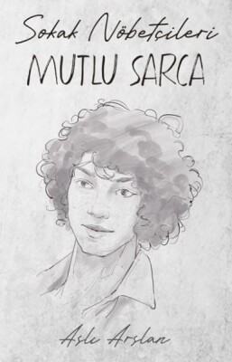 Sokak Nöbetçileri : Mutlu Sarca - İndigo Kitap