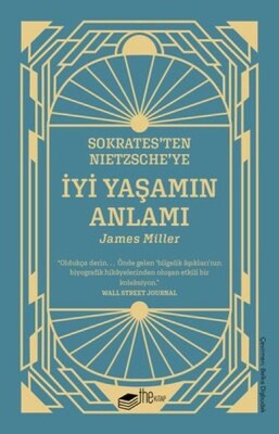 Sokrates'ten Nietzsche'ye İyi Yaşamın Anlamı - The Kitap