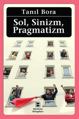 Sol, Sinizm, Pragmatizm - Birikim Yayınları