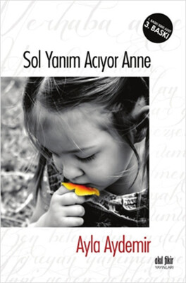 Sol Yanım Acıyor Anne - Akıl Fikir Yayınları