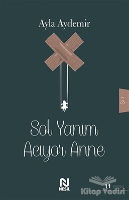 Sol Yanım Acıyor Anne - Nesil Yayınları