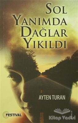 Sol Yanımda Dağlar Yıkıldı - 1