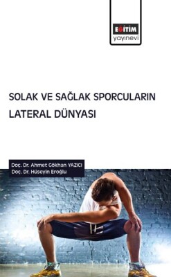 Solak ve Sağlak Sporcuların Lateral Dünyası - Eğitim Yayınevi