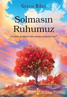 Solmasın Ruhumuz - Yakamoz Yayınları