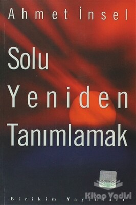 Solu Yeniden Tanımlamak - Birikim Yayınları